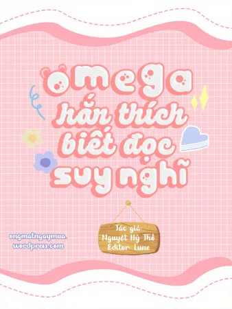 Omega Hắn Thích Biết Đọc Suy Nghĩ